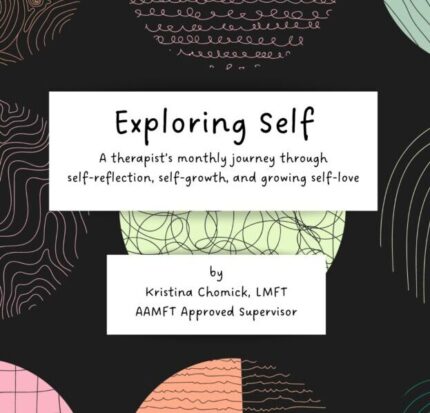 Exploring Self: A therapist’s monthly journey through self-reflection, self-growth, and growing self-love