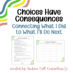Choices Have Consequences: Connecting What I Did to What I’ll Do Next Worksheet