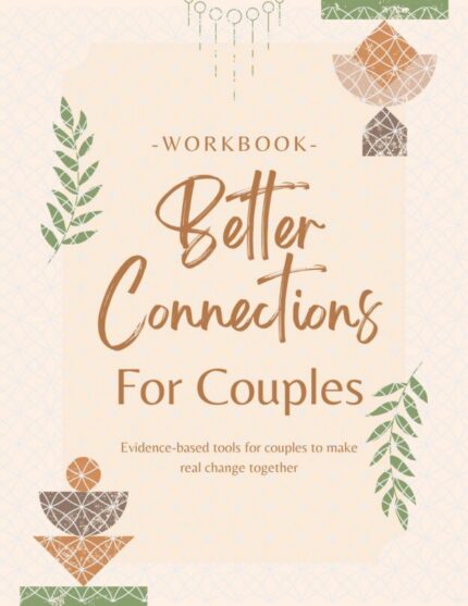 Better Connections for Couples Workbook